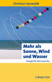 Mehr als Sonne, Wind und Wasser Mehr als Sonne, Wind und Wasser