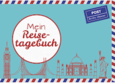 Mein Reise-Tagebuch Mein Reise-Tagebuch