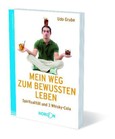 Mein Weg zum bewussten Leben Mein Weg zum bewussten Leben