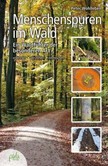 Menschenspuren im Wald Menschenspuren im Wald