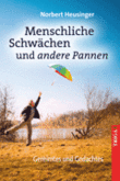 Menschliche Schwächen und andere Pannen Menschliche Schwächen und andere Pannen