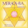 Mer-Ka-Ba Meditation, 1 Audio-CD Mer-Ka-Ba Meditation, 1 Audio-CD