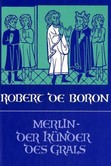 Merlin, der Künder des Grals Merlin, der Künder des Grals