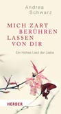 Mich zart berühren lassen von Dir Mich zart berühren lassen von Dir