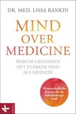 Mind over Medicine - Warum Gedanken oft stärker sind als Medizin Mind over Medicine - Warum Gedanken oft stärker sind als Medizin