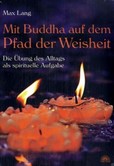 Mit Buddha auf dem Pfad der Weisheit Mit Buddha auf dem Pfad der Weisheit