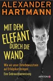 Mit dem Elefant durch die Wand Mit dem Elefant durch die Wand