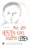 Mit dem Herzen eines anderen leben Mit dem Herzen eines anderen leben