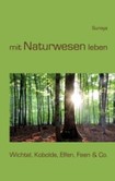 Mit Naturwesen leben Mit Naturwesen leben