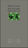 Mit sich selbst befreundet sein Mit sich selbst befreundet sein