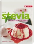 Mit Stevia natürlich süßen Mit Stevia natürlich süßen