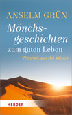 Mönchsgeschichten zum guten Leben Mönchsgeschichten zum guten Leben