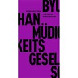 Müdigkeitsgesellschaft Müdigkeitsgesellschaft