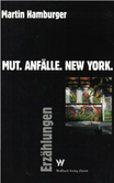 Mut. Anfälle. New York. Mut. Anfälle. New York.