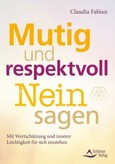 Mutig und respektvoll Nein sagen Mutig und respektvoll Nein sagen