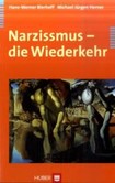 Narzissmus - die Wiederkehr Narzissmus - die Wiederkehr