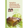 Natürlich abnehmen mit österreichischer Hausmannskost Natürlich abnehmen mit österreichischer Hausmannskost