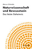 Naturwissenschaft und Bewusstsein Naturwissenschaft und Bewusstsein