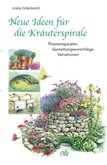 Neue Ideen für die Kräuterspirale Neue Ideen für die Kräuterspirale
