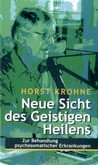 Neue Sicht des Geistigen Heilens