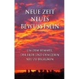 Neue Zeit - Neues Bewusstsein Neue Zeit - Neues Bewusstsein