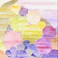 Nicht Mangel, sondern Fülle