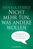 Nicht mehr tun, was andere wollen Nicht mehr tun, was andere wollen
