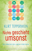 Nichts geschieht umsonst Nichts geschieht umsonst