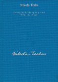 Nikola Tesla - Energieübertragung und Radiotechnik (Altauflage) Nikola Tesla - Energieübertragung und Radiotechnik (Altauflage)