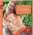 Noch mehr tolle Taschen selbst genäht Noch mehr tolle Taschen selbst genäht