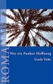 Nur ein Funken Hoffnung Nur ein Funken Hoffnung