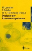 Ökologie der Abwasserorganismen Ökologie der Abwasserorganismen