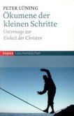 Ökumene der kleinen Schritte Ökumene der kleinen Schritte