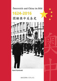 Österreich und China im Bild 1624 bis 2016 Österreich und China im Bild 1624 bis 2016