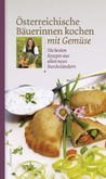 Österreichische Bäuerinnen kochen mit Gemüse Österreichische Bäuerinnen kochen mit Gemüse