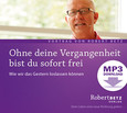 Ohne deine Vergangenheit bist du sofort frei - MP3 Download Ohne deine Vergangenheit bist du sofort frei - MP3 Download