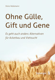Ohne Gülle, Gift und Gene Ohne Gülle, Gift und Gene