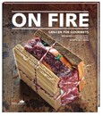 On Fire - Grillen für Gourmets On Fire - Grillen für Gourmets