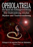 Ophiolatreia, Die Kunst der Schlangenverehrung Ophiolatreia, Die Kunst der Schlangenverehrung