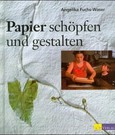 Papier schöpfen und gestalten Papier schöpfen und gestalten