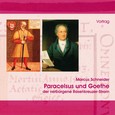 Paracelsus und Goethe, 2 Audio-CDs Paracelsus und Goethe, 2 Audio-CDs