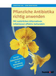 Pflanzliche Antibiotika richtig anwenden Pflanzliche Antibiotika richtig anwenden