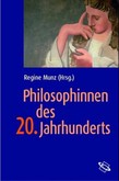 Philosophinnen des 20. Jahrhunderts Philosophinnen des 20. Jahrhunderts