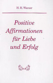 Positive Affirmationen für Liebe und Erfolg Positive Affirmationen für Liebe und Erfolg