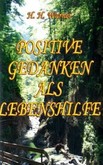 Positive Gedanken als Lebenshilfe Positive Gedanken als Lebenshilfe
