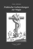 Praktische Vorbereitungen zur Magie Praktische Vorbereitungen zur Magie