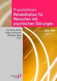 Praxisleitlinien Rehabilitation für Menschen mit psychischen Störungen Praxisleitlinien Rehabilitation für Menschen mit psychischen Störungen