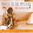 Prayer to the Mystery - The Gathering 2, Audio CD Prayer to the Mystery - The Gathering 2, Audio CD