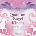 Quantum Engel Kinder, 1 Audio-CD Quantum Engel Kinder, 1 Audio-CD