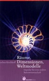 Räume, Dimensionen, Weltmodelle Räume, Dimensionen, Weltmodelle